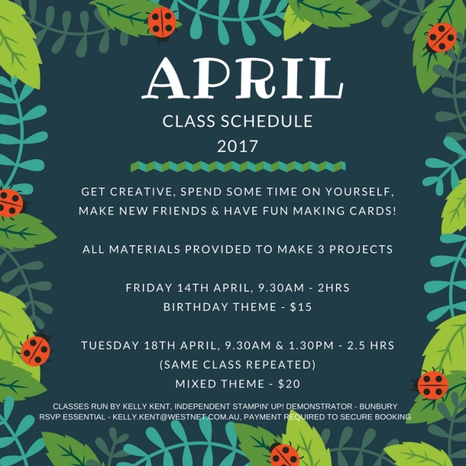 Class Schedule 2017 - April.  Kelly Kent - mypapercraftjourney.com.