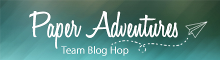 Paper Adventures - Blog Hop Header